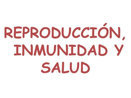 REPRODUCCIÓN, INMUNIDAD Y SALUD. Indice: 3.El aparato reproductor remenino. 4. El ciclo memnstrual fememino. 5.El aparato reproducion masculino. 6. Fecundacion.