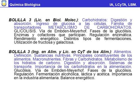 BOLILLA 3 (Lic. en Biol. Molec.): Carbohidratos: Digestión y absorción. Ingreso de glucosa a las células. Familia de transportadores METABOLISMO DE CARBOHIDRATOS.