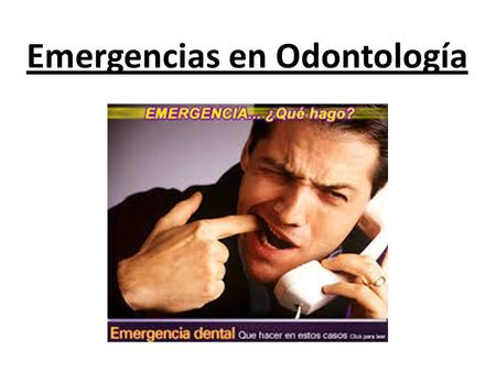 Emergencias en Odontología. Una Urgencia Médica es la necesidad o falta de ayuda médica para una condición que no amenace la vida o salud inmediata de.