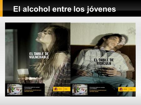 El alcohol entre los jóvenes. ÍNDICE ¿Qué es el alcohol?: Diapositiva 3 Tipos de bebidas con alcohol: Diapositiva 4-10 Tipos del alcohol: Diapositiva.