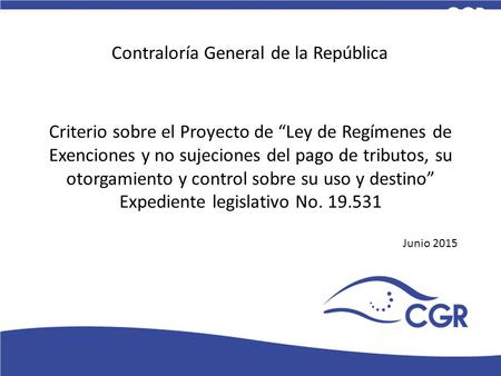 V Criterio sobre el Proyecto de “Ley de Regímenes de Exenciones y no sujeciones del pago de tributos, su otorgamiento y control sobre su uso y destino”