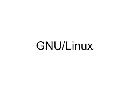 GNU/Linux. Agenda ● Principales S.O ● Proyecto GNU. ● GNU/Linux. ● Usos de GNU/Linux. ● Respaldo de la Industria. ● Casos de Exito. ● Referencias.