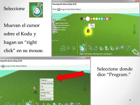 Seleccione Muevan el cursor sobre el Kodu y hagan un “right click” en su mouse. Seleccione donde dice “Program.”