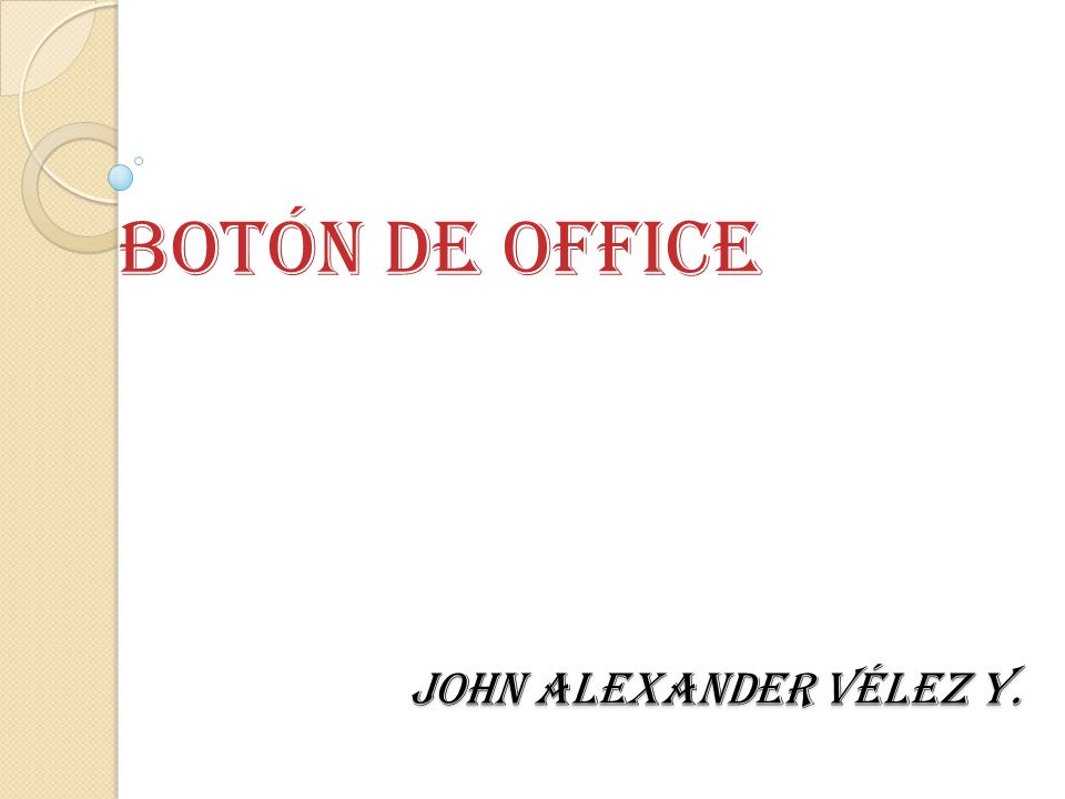 Botón de office John Alexander Vélez y.. - ppt descargar