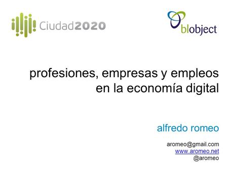 Profesiones, empresas y empleos en la economía digital alfredo romeo