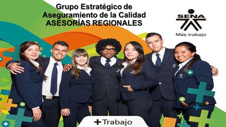 Grupo Estratégico de Aseguramiento de la Calidad ASESORÍAS REGIONALES.