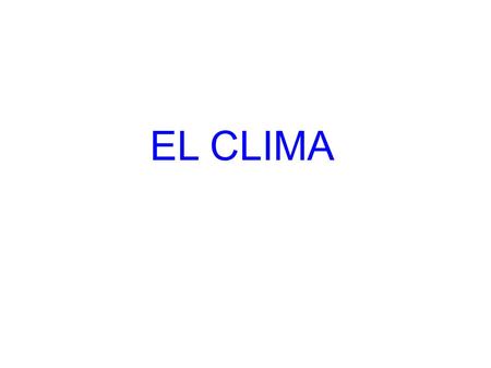EL CLIMA. INDICE I. I. El tiempo y el clima. II. II. La atmósfera. III. III. Los elementos del clima. IV. IV. Los factores del clima. V. V. Los tipos.