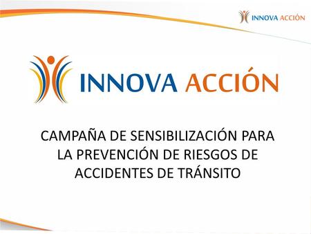 CAMPAÑA DE SENSIBILIZACIÓN PARA LA PREVENCIÓN DE RIESGOS DE ACCIDENTES DE TRÁNSITO.