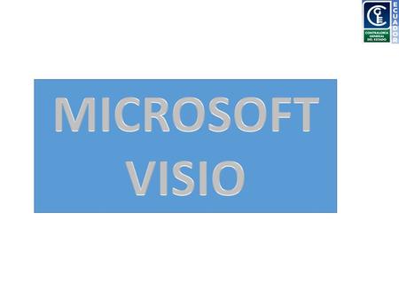 MICROSOFT VISIO Gracias a Microsoft Visio se puede crear sin problemas diagramas con tan solo arrastrar los símbolos prediseñados que se encuentran. En.
