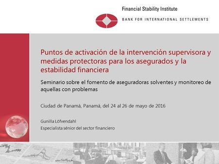 Restringido Puntos de activación de la intervención supervisora y medidas protectoras para los asegurados y la estabilidad financiera Seminario sobre el.