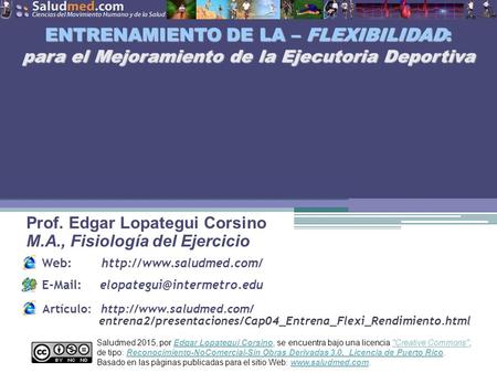 Saludmed 2015, por Edgar Lopategui Corsino, se encuentra bajo una licencia Creative Commons,Edgar Lopategui CorsinoCreative Commons de tipo: Reconocimiento-NoComercial-Sin.