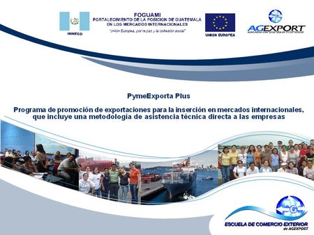 PymeExporta Plus Programa integral de capacitación, asistencia técnica y acompañamiento para la internacionalización de pequeñas y medianas empresas.