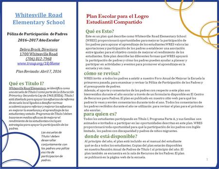 Qué es Esto? Este es un plan qué describe como Whitesville Road Elementary School (WRES) proporcionará oportunidades para mejorar la participación de los.