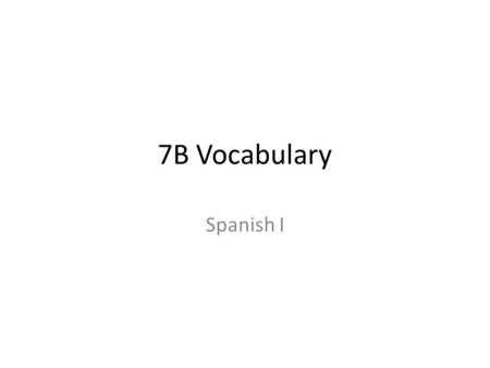 7B Vocabulary Spanish I. el almacen en la Red la joyeria.