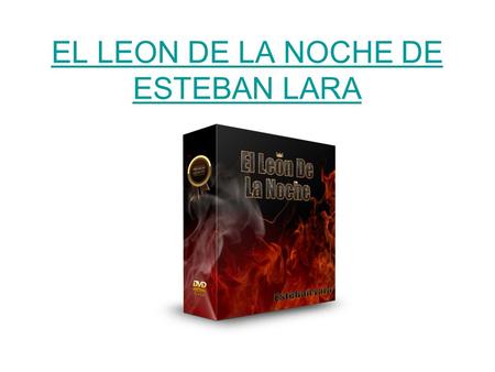 EL LEON DE LA NOCHE DE ESTEBAN LARA. El Leon de la Noche es un video curso del autor Esteban Lara. Con El Leon de la Noche podrás aprender cómo seducir.