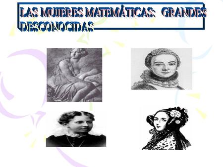 ¿Porqué mujeres matemáticas en el aula de matemáticas?  La historia debe ser un eje transversal en el currículo de secundaria.  Llevar a la práctica.