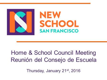 Home & School Council Meeting Reunión del Consejo de Escuela Thursday, January 21 st, 2016.