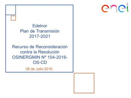 Edelnor Plan de Transmisión 2017-2021 Recurso de Reconsideración contra la Resolución OSINERGMIN Nº 104-2016- OS-CD 06 de Julio 2016.