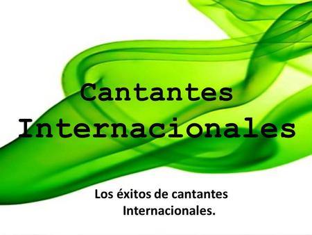 Cantantes Internacionales Los cantantes internacionales más buscados en Internet. Cantantes Internacionales Los éxitos de cantantes Internacionales.