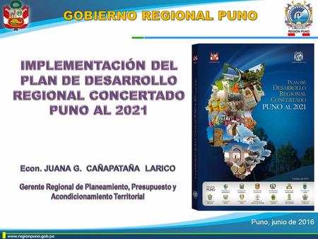 Puno, junio de 2016. I. MARCO ESTRATÉGICO II.IMPLEMENTACIÓN DEL PLAN DE DESARROLLO REGIONAL CONCERTADO PUNO AL 2021CONTENIDO.