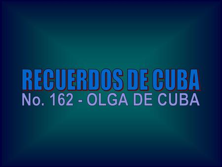 La popular cantante cubana Olga Guillot, nació en Santiago de Cuba Oct. 9 de 1922. Su familia se mudó para la Habana cuando Olguita era muy pequeña.