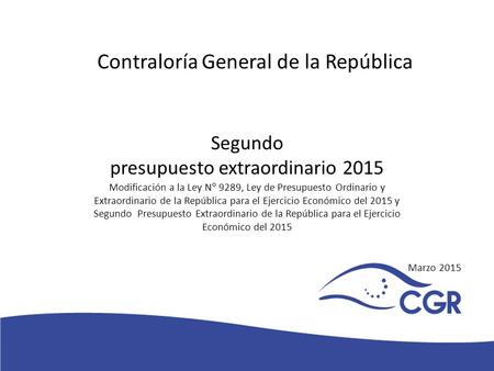 Segundo presupuesto extraordinario 2015 Modificación a la Ley N° 9289, Ley de Presupuesto Ordinario y Extraordinario de la República para el Ejercicio.