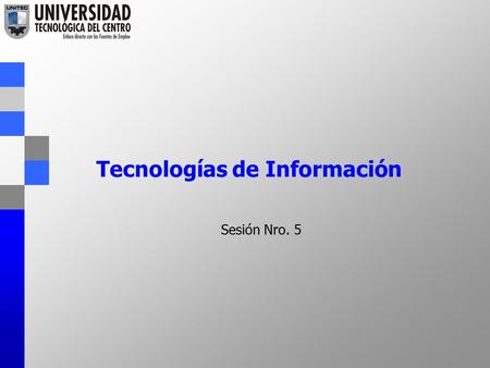 Tecnologías de Información Sesión Nro. 5. Agenda –Conceptos Generales –Organización de los Datos vs. Sistemas de Archivos –Tipos de Bases de Datos –Estructuras.