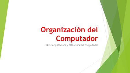Organización del Computador UC1.- Arquitectura y estructura del computador.