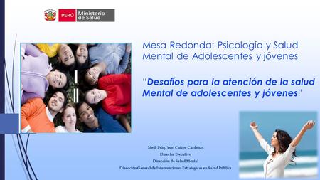 Mesa Redonda: Psicología y Salud Mental de Adolescentes y jóvenes “ Desafíos para la atención de la salud Mental de adolescentes y jóvenes ” Med. Psiq.