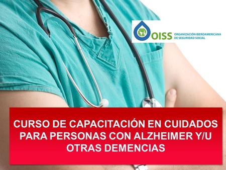 CURSO DE CAPACITACIÓN EN CUIDADOS PARA PERSONAS CON ALZHEIMER Y/U OTRAS DEMENCIAS.