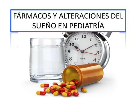 Averiguar características insomnio y circunstancias ambientales que rodean al niño y a su familia: AGENDA DE SUEÑO Descartar causa orgánica Informar a.