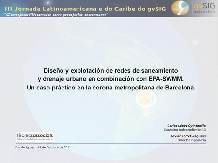 Diseño y explotación de redes de saneamiento y drenaje urbano en combinación con EPA-SWMM. Un caso práctico en la corona metropolitana de Barcelona. Foz.
