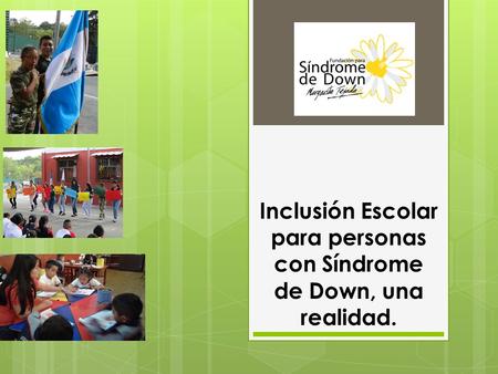 Inclusión Escolar para personas con Síndrome de Down, una realidad.