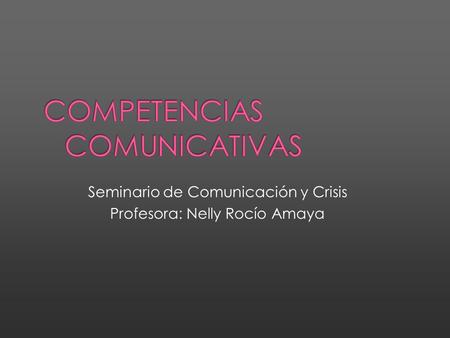 Seminario de Comunicación y Crisis Profesora: Nelly Rocío Amaya.