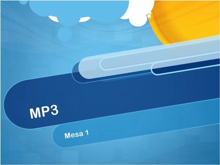 MP3 Mesa 1. Qué es? MP3 (MPEG Audio layer 3) es un formato de compresión de datos de audio con pérdida, desarrollado por la Organización Internacional.