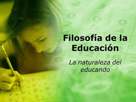 Filosofía de la Educación La naturaleza del educando.