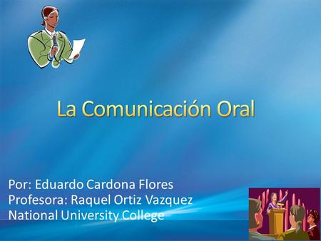 Por: Eduardo Cardona Flores Profesora: Raquel Ortiz Vazquez National University College.
