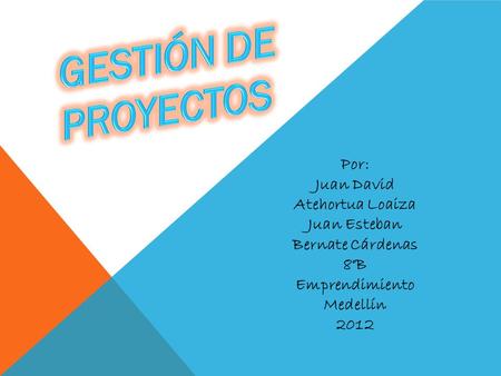 Por: Juan David Atehortua Loaiza Juan Esteban Bernate Cárdenas 8°B Emprendimiento Medellín 2012.