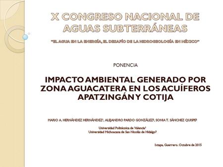 PONENCIA IMPACTO AMBIENTAL GENERADO POR ZONA AGUACATERA EN LOS ACUÍFEROS APATZINGÁN Y COTIJA.
