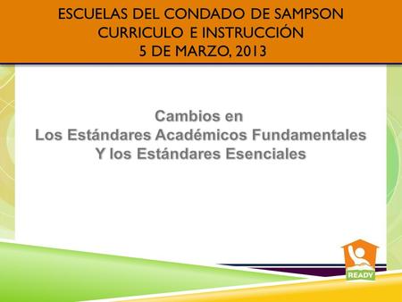 ESCUELAS DEL CONDADO DE SAMPSON CURRICULO E INSTRUCCIÓN 5 DE MARZO, 2013.