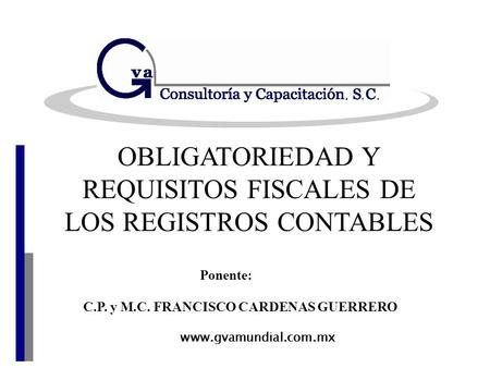 OBLIGATORIEDAD Y REQUISITOS FISCALES DE LOS REGISTROS CONTABLES