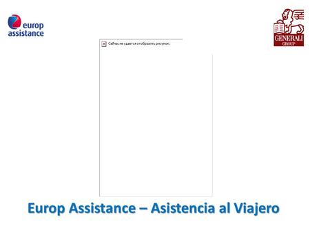Europ Assistance – Asistencia al Viajero. Duración de la Cobertura Sesenta (60) días corridos como máximo en el exterior por viaje, sin límite de viajes.