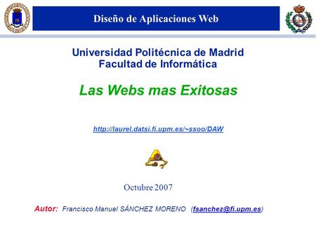 25.09.2016 Diseño de Aplicaciones Web 1 /24 Las Webs mas Exitosas Universidad Politécnica de Madrid Facultad de Informática Autor: Francisco.