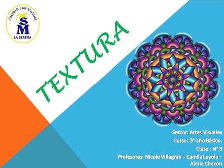 TEXTURA. El término textura refiere a la sensación que produce al tacto el roce con una determinada materia y en el cual el sentido del tacto es el principal.