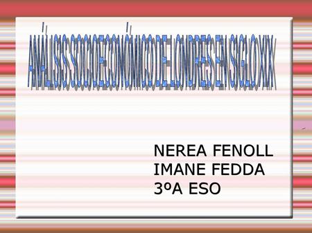 NEREA FENOLL IMANE FEDDA 3ºA ESO. LONDRES SIGLO XIX El mayor desarrollo como relevante centro de comercios hubo lugar en los siglos XVIII y XIX. Ya al.