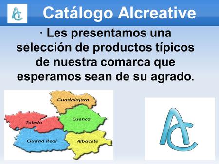 Catálogo Alcreative · Les presentamos una selección de productos típicos de nuestra comarca que esperamos sean de su agrado.