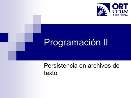 Programación II Persistencia en archivos de texto.