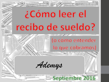 Ademys. La clave para ingresar por primera vez está compuesta por los últimos ocho dígitos del número de cuenta donde se te deposita el sueldo. Recomendamos.