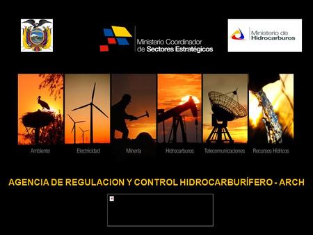 AGENCIA DE REGULACION Y CONTROL HIDROCARBURÍFERO - ARCH.