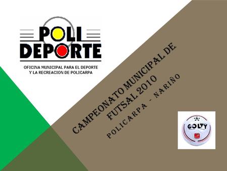 CAMPEONATO MUNICIPAL DE FUTSAL 2010 POLICARPA - NARIÑO.